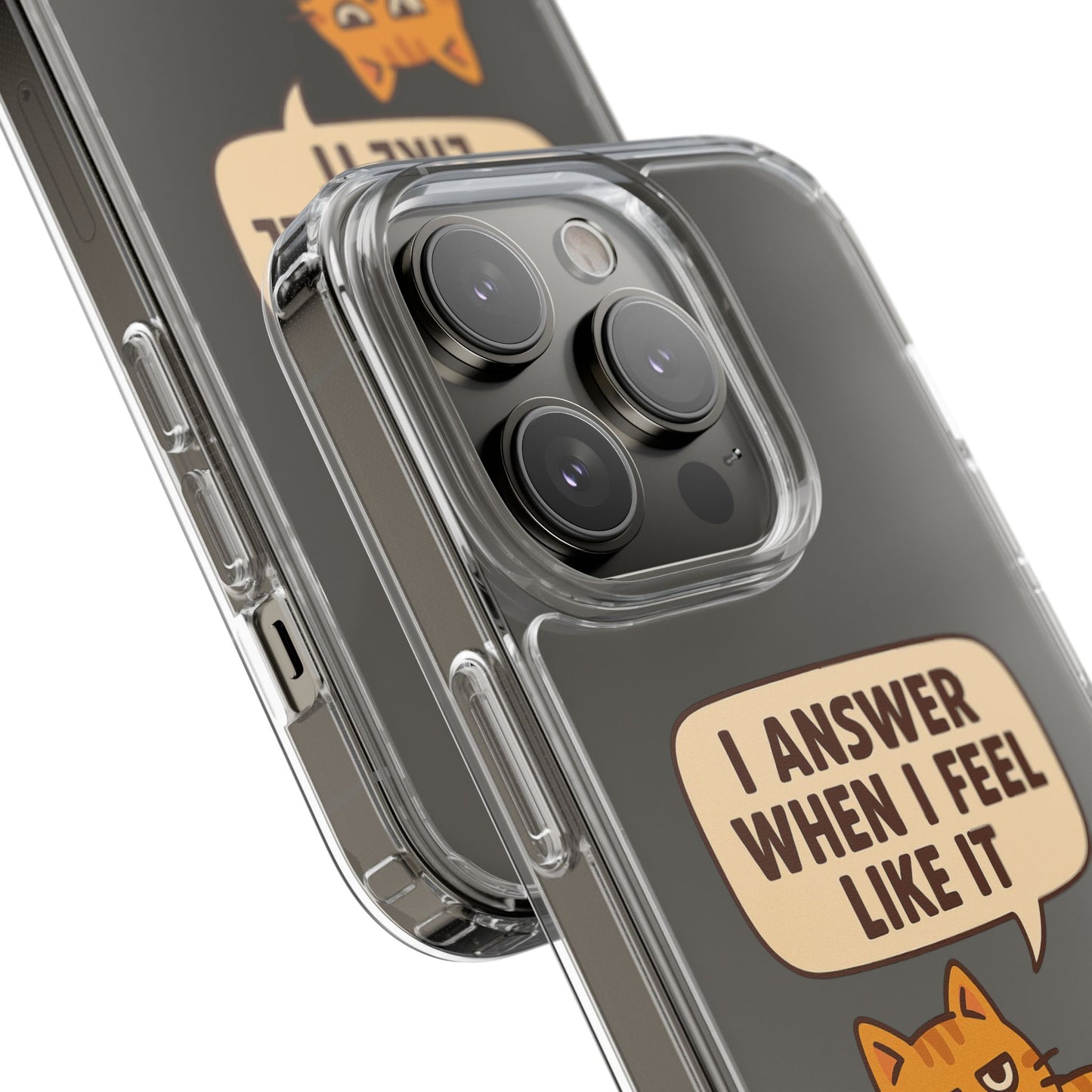 I answer when I feel like it - PHONE CASE