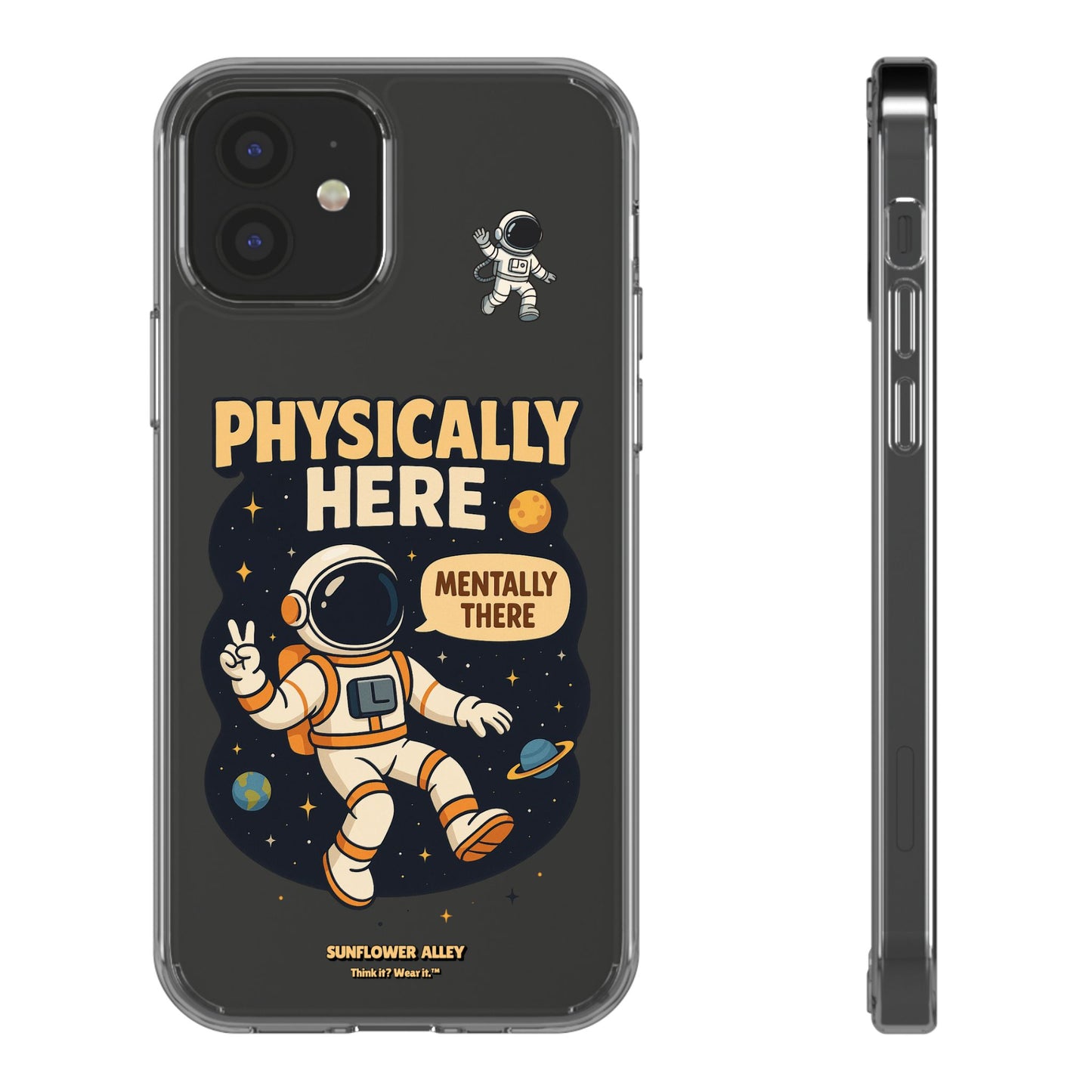 Physically here, Mentally there - PHONE CASE