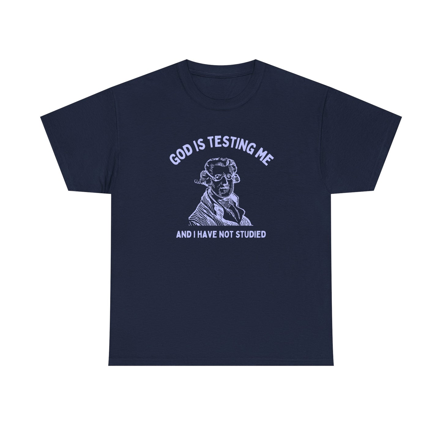 God is testing me and I have not studied - T-SHIRT