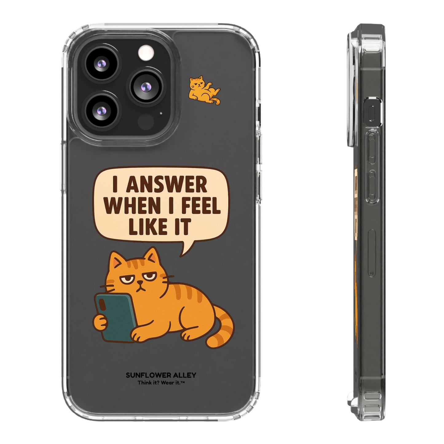 I answer when I feel like it - PHONE CASE