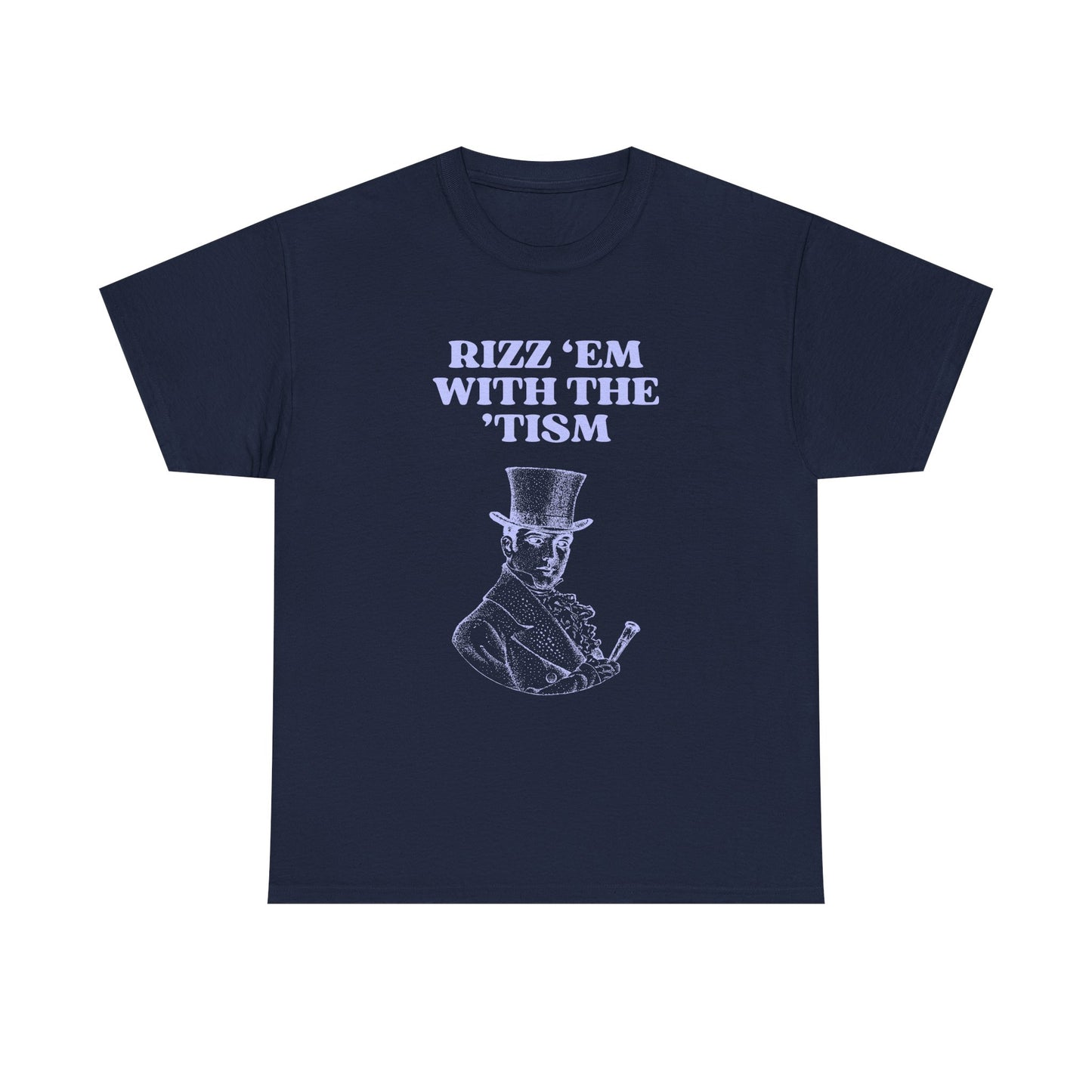 Rizz em with the tism - T-SHIRT