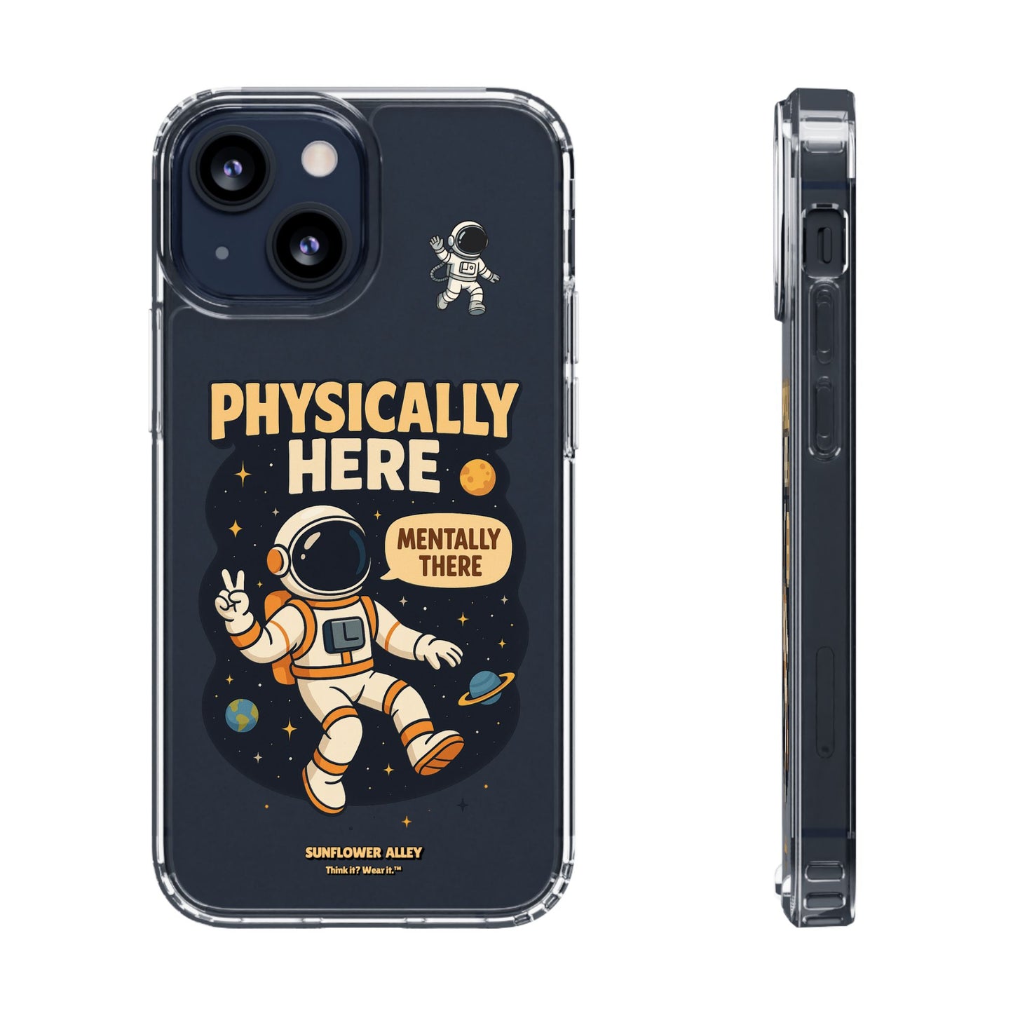 Physically here, Mentally there - PHONE CASE