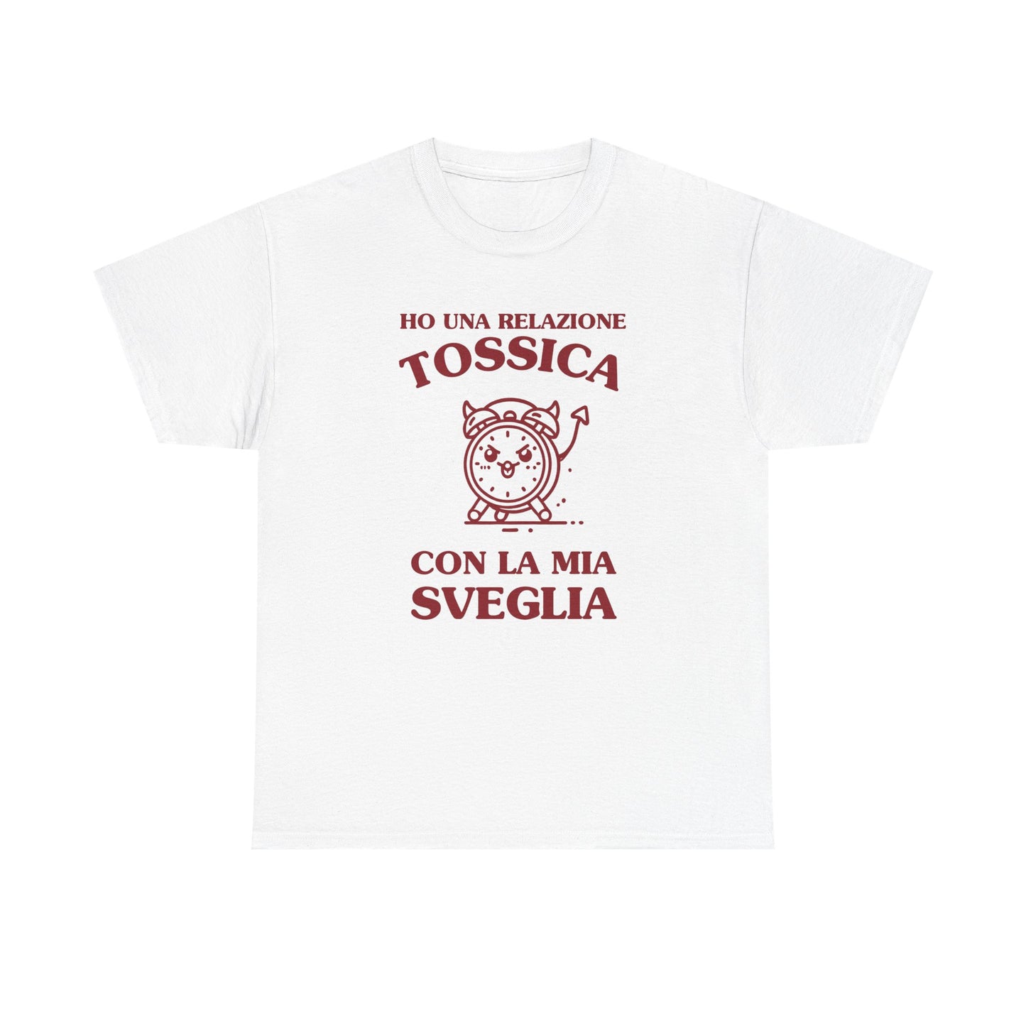 Ho una relazione tossica con la mia sveglia - T-SHIRT