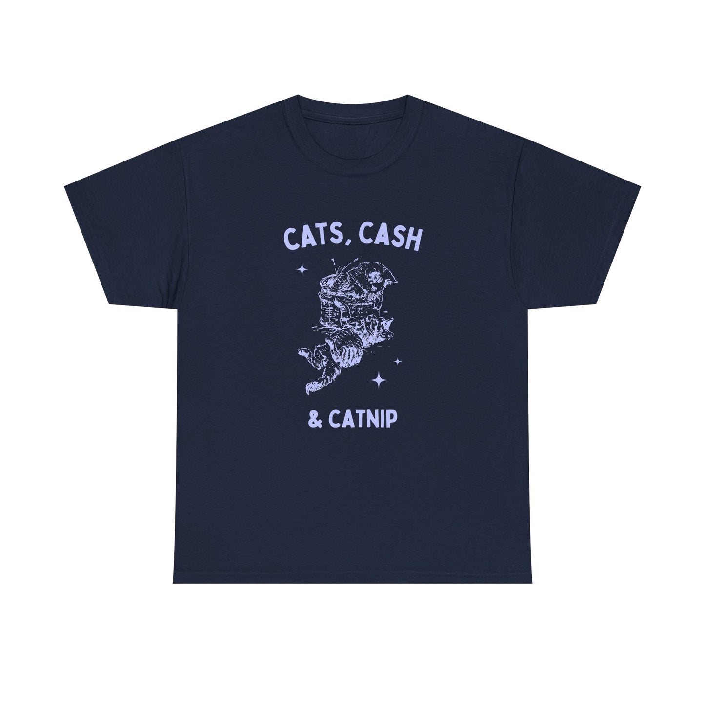Cats cash and catnip - T-SHIRT