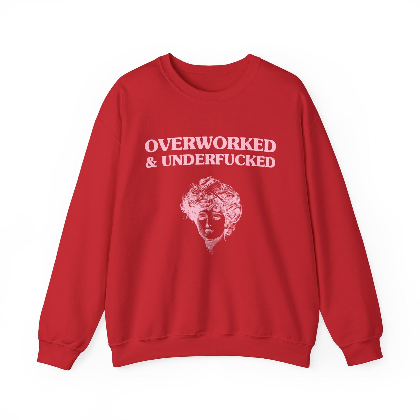 Overworked & Underfucked - SWEATSHIRT