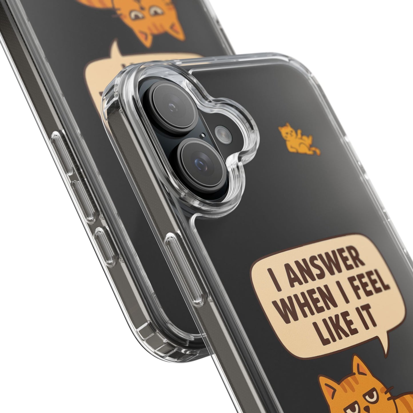 I answer when I feel like it - PHONE CASE