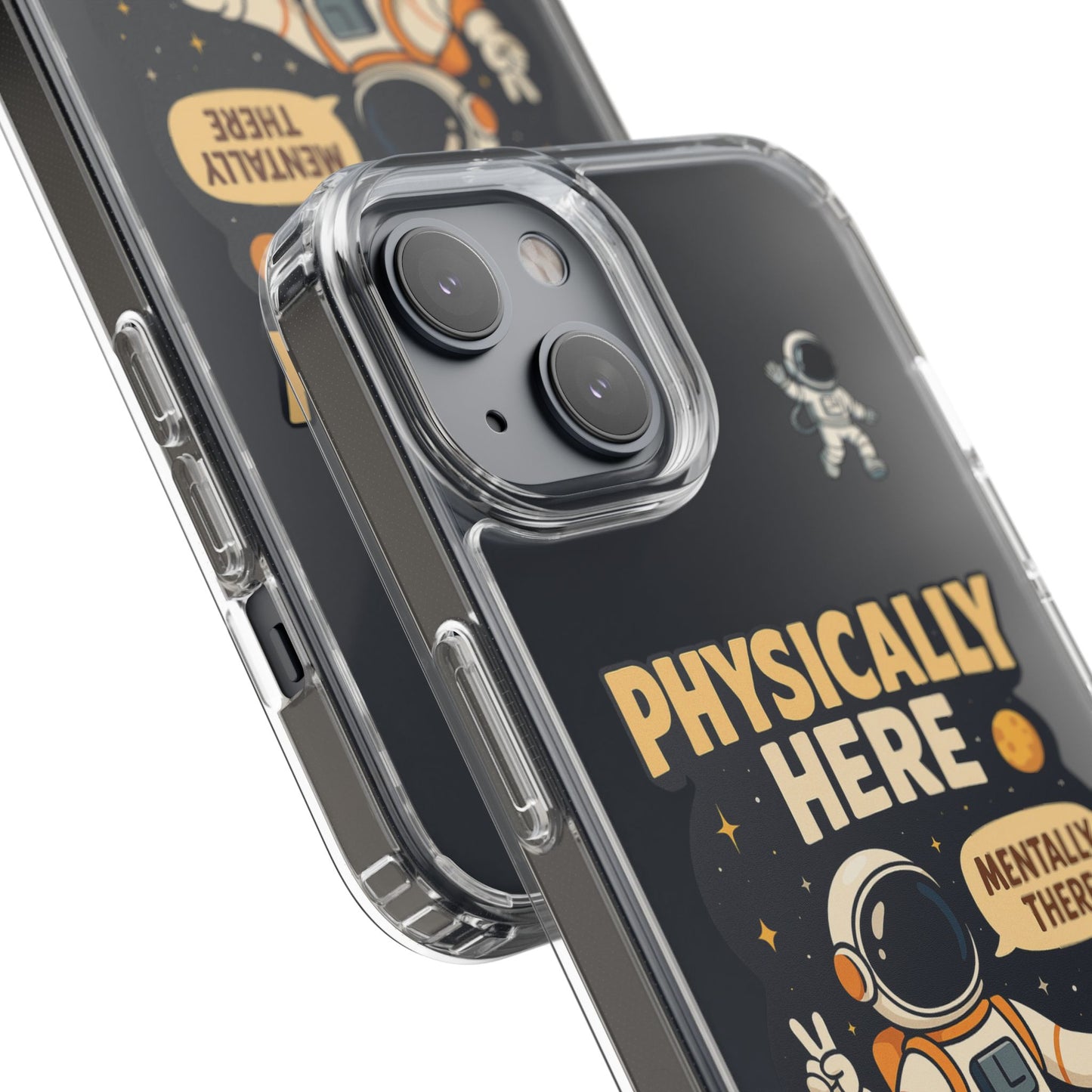 Physically here, Mentally there - PHONE CASE