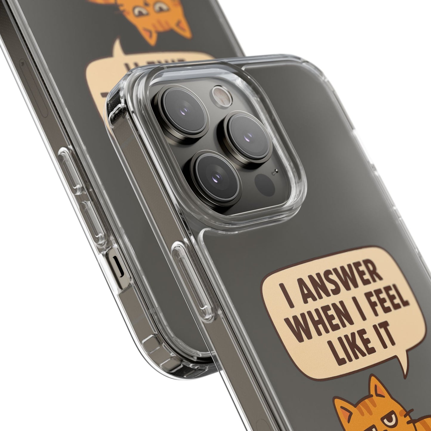I answer when I feel like it - PHONE CASE