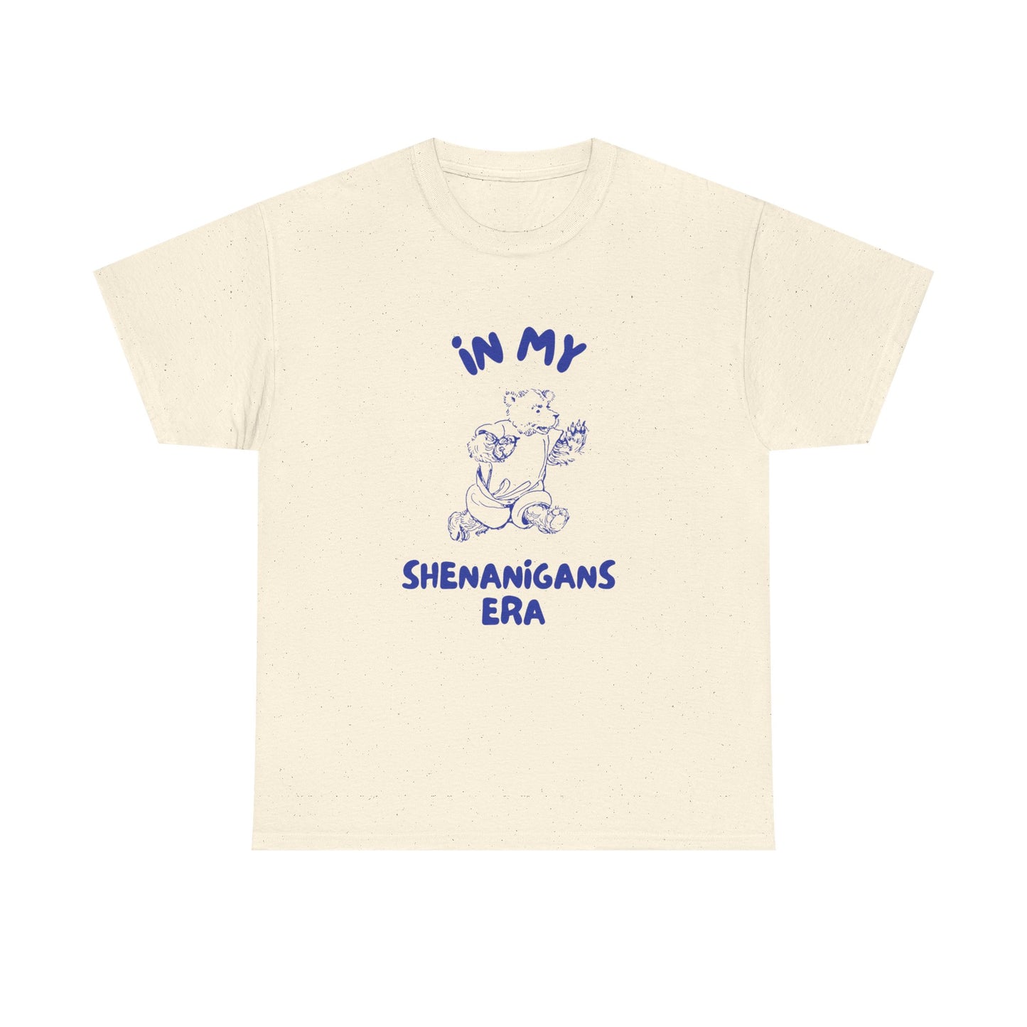 In my shenanigans era - T-SHIRT