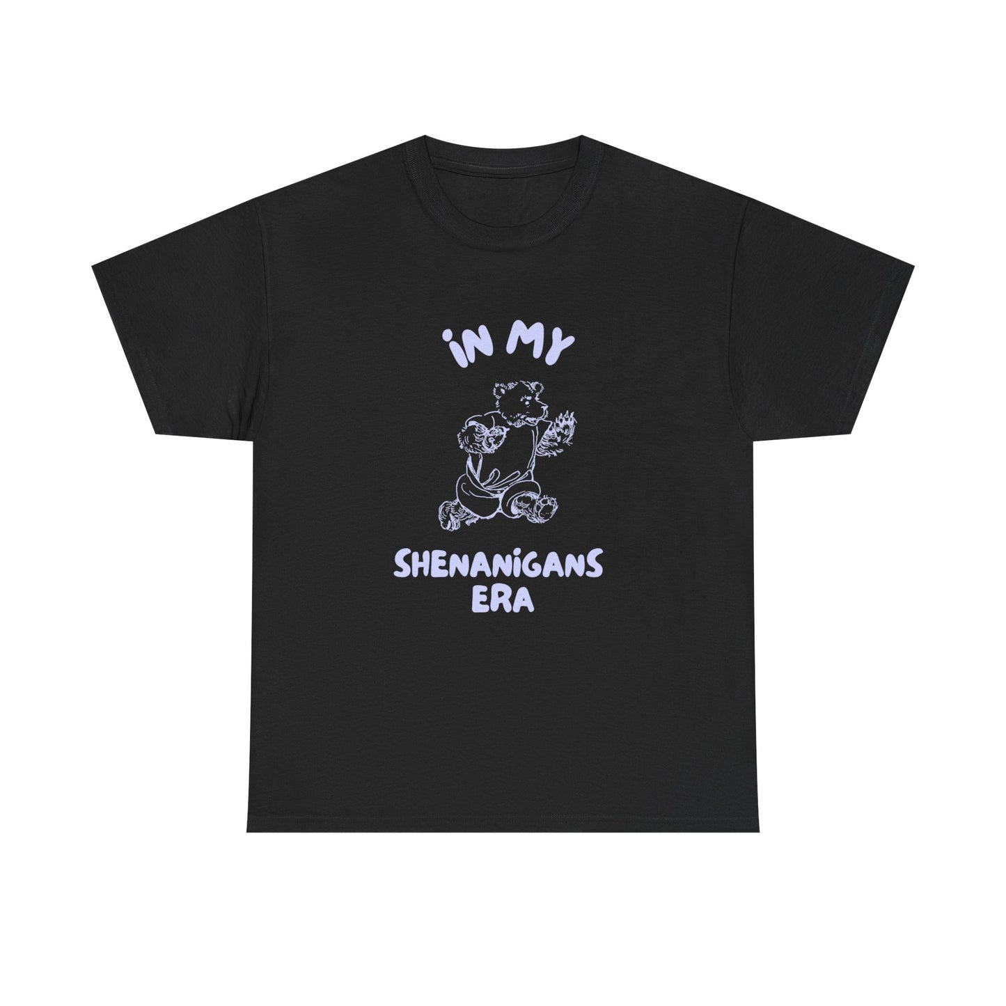 In my shenanigans era - T-SHIRT
