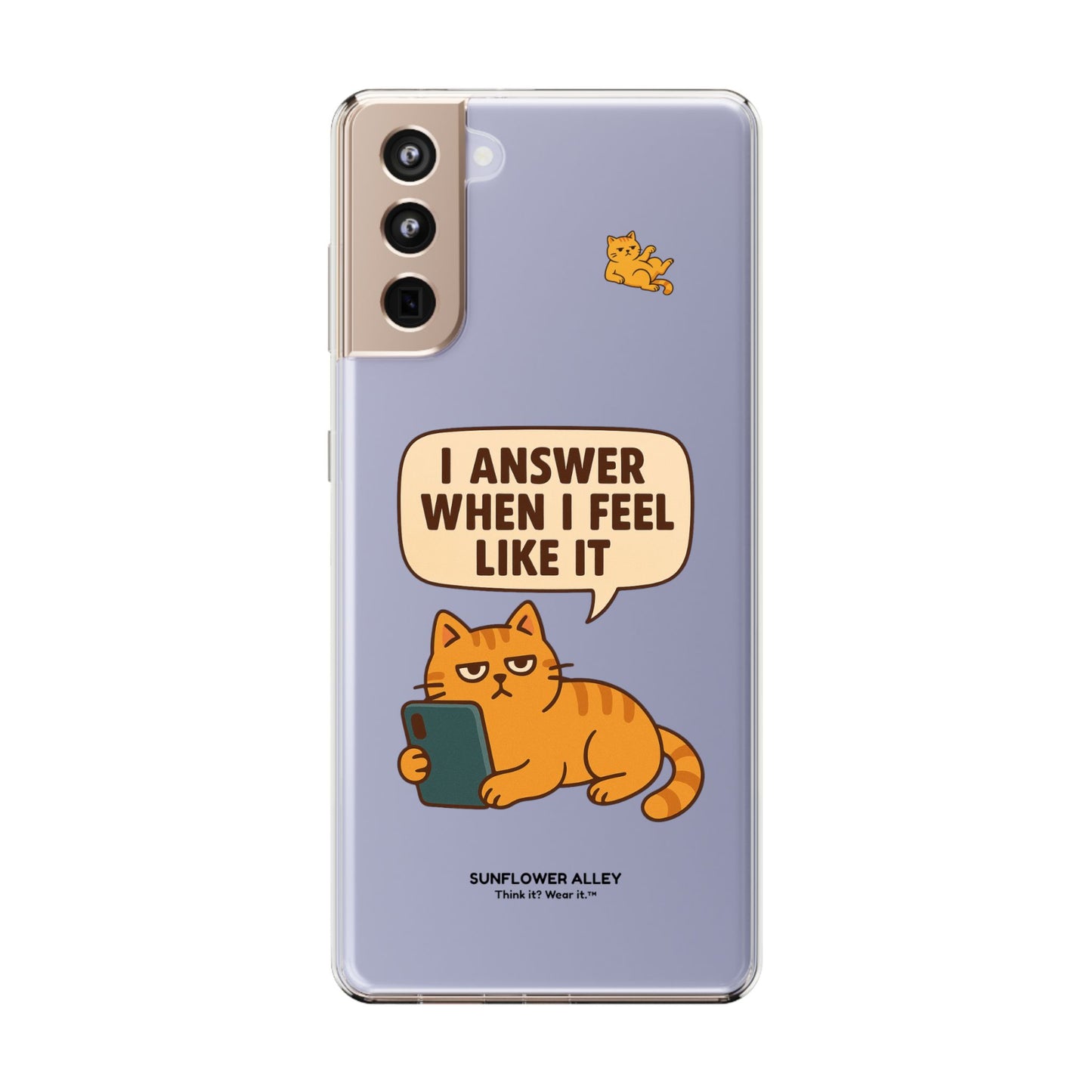 I answer when I feel like it - PHONE CASE