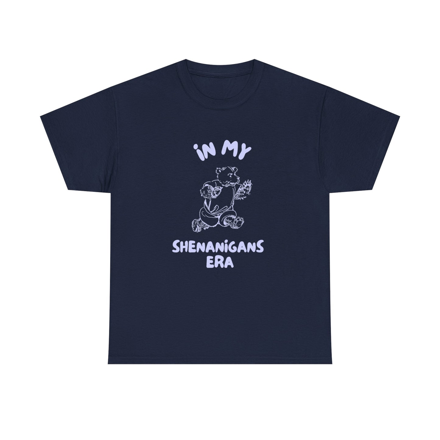 In my shenanigans era - T-SHIRT