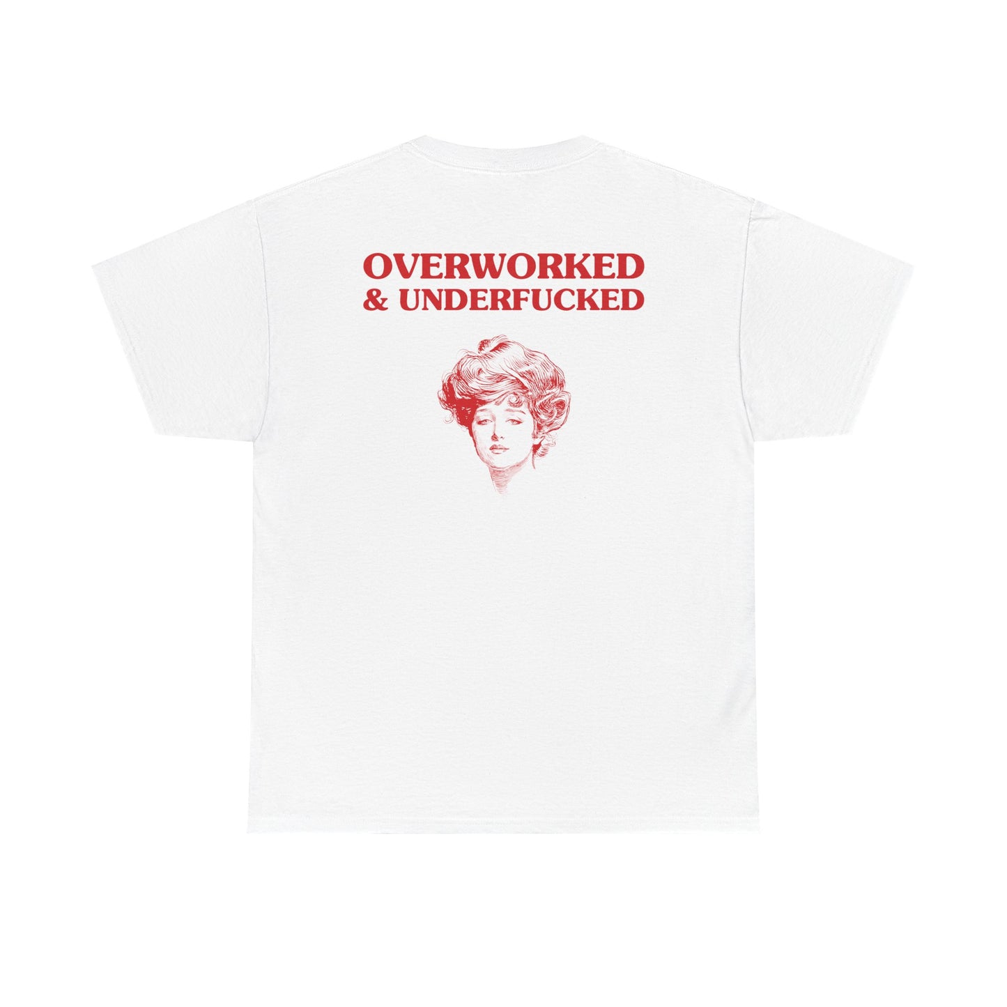 Overworked & Underfucked - BACK DESIGN - T-SHIRT