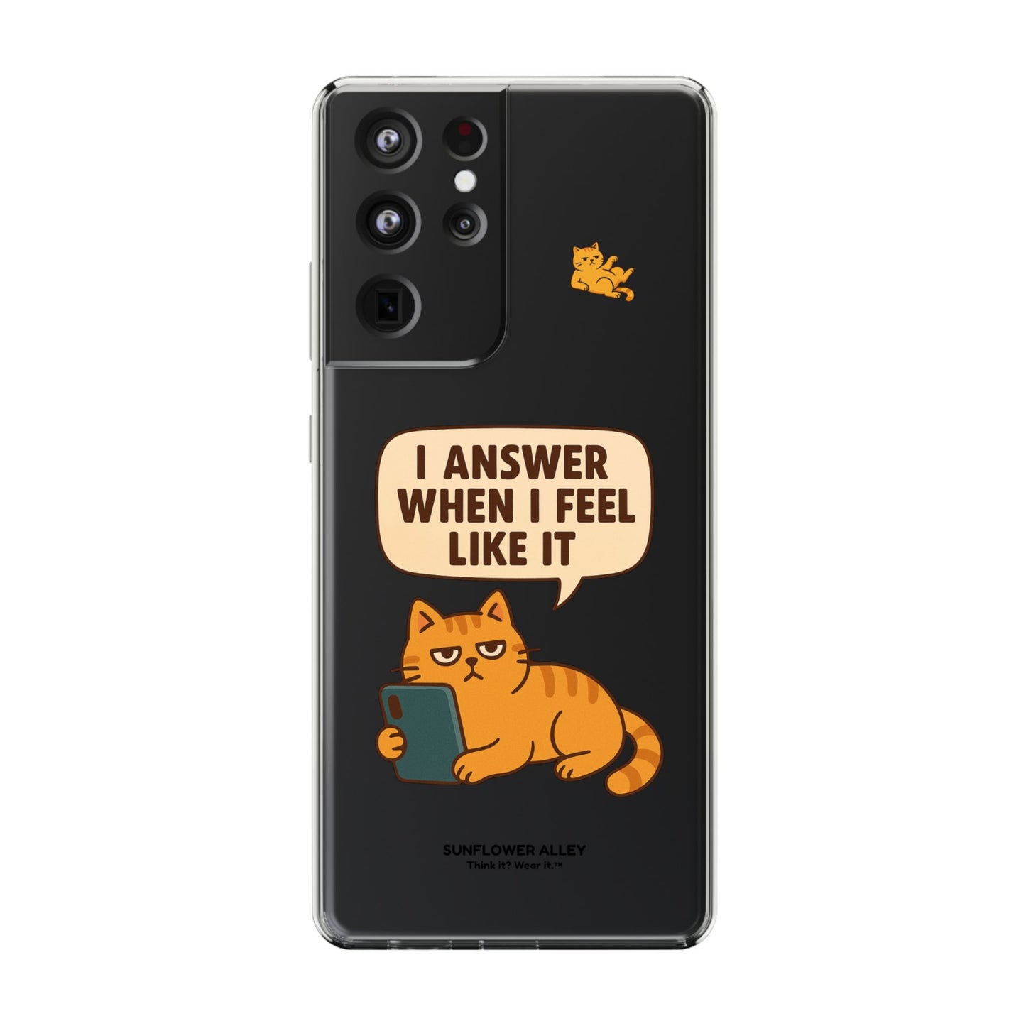 I answer when I feel like it - PHONE CASE