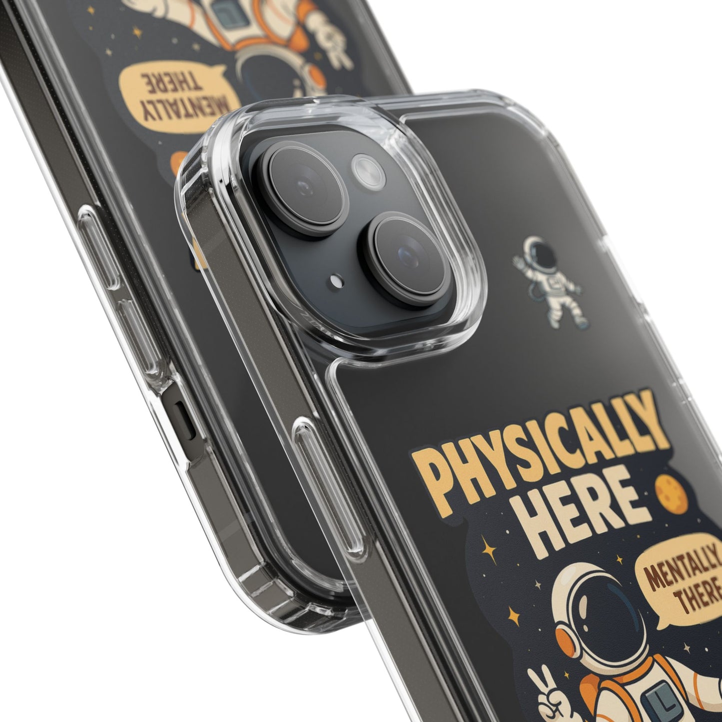 Physically here, Mentally there - PHONE CASE