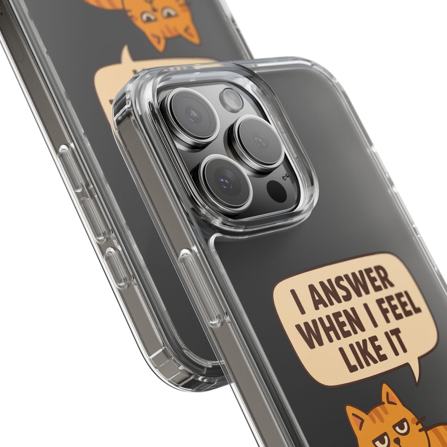 I answer when I feel like it - PHONE CASE