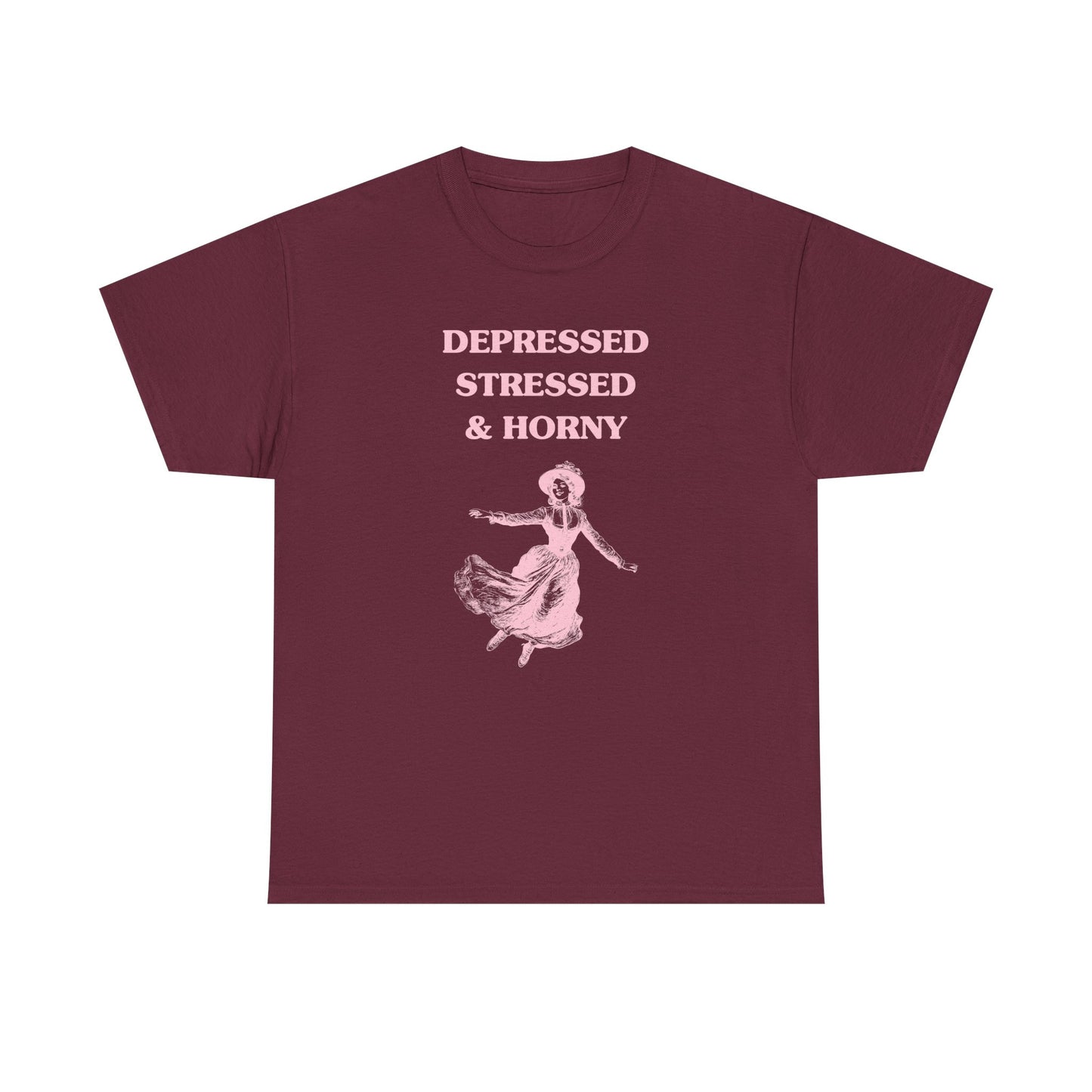 Depressed, stressed & horny - T-SHIRT