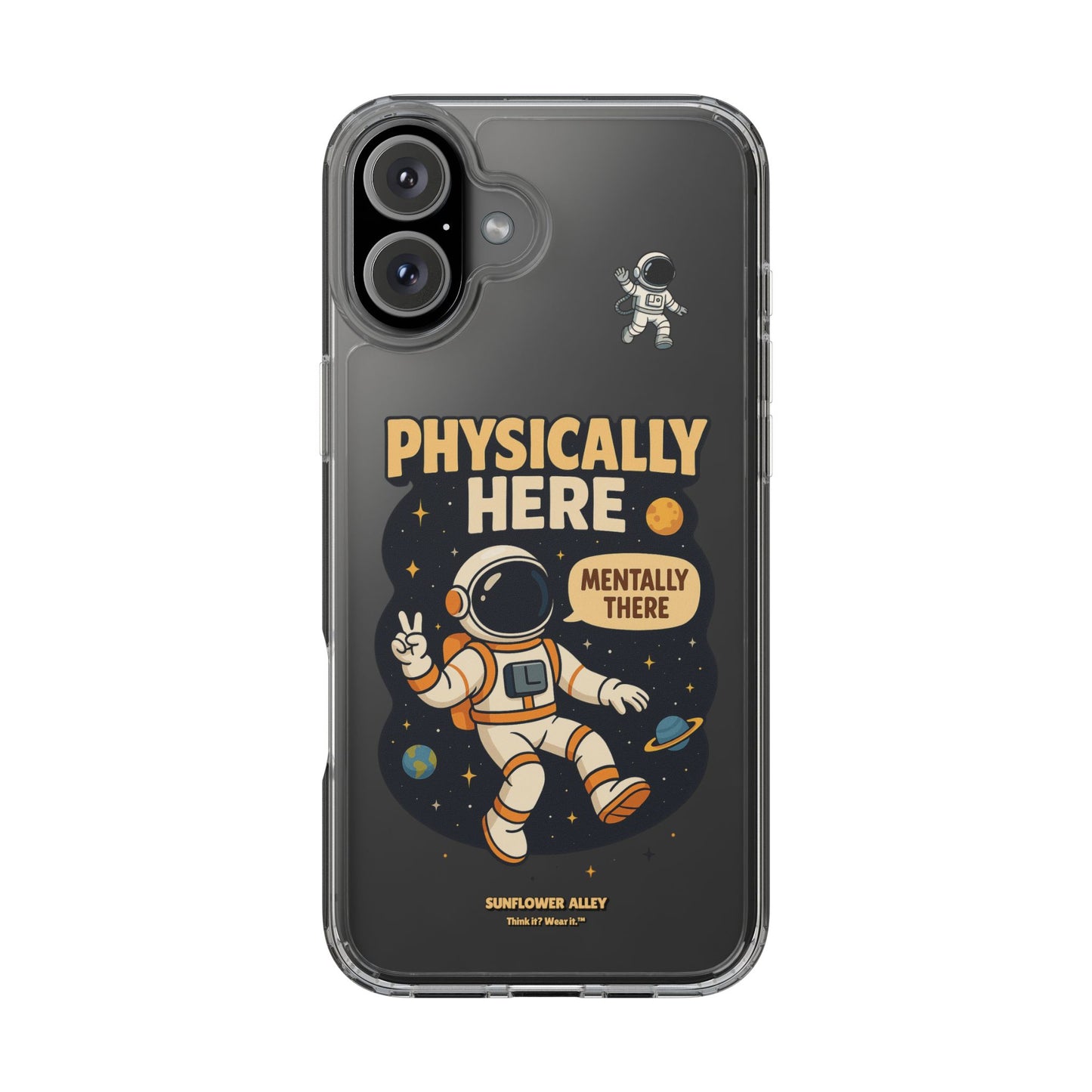 Physically here, Mentally there - PHONE CASE