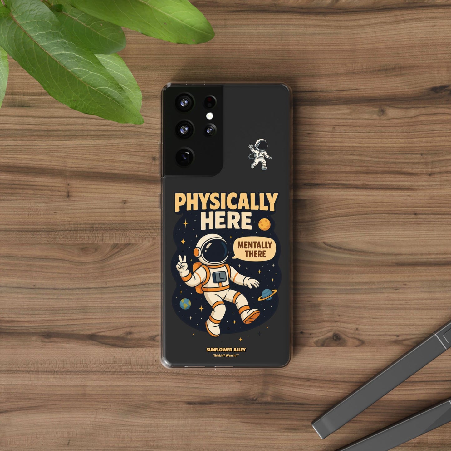 Physically here, Mentally there - PHONE CASE