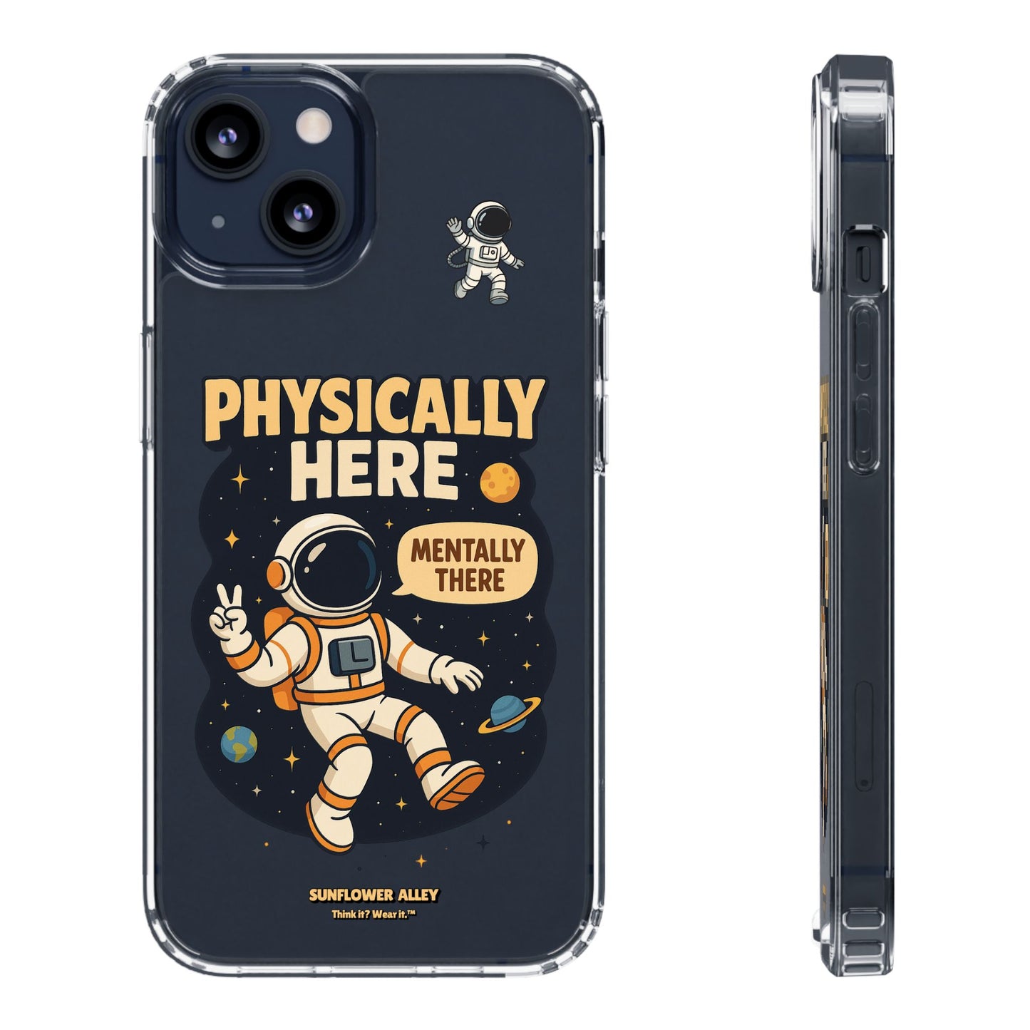 Physically here, Mentally there - PHONE CASE