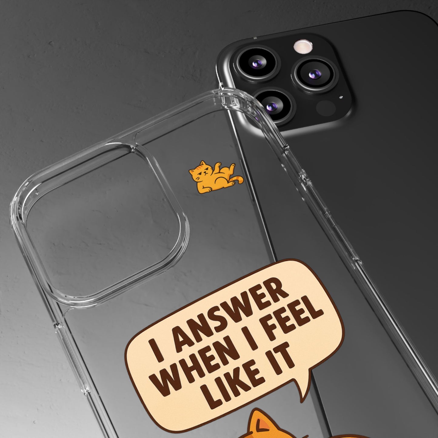 I answer when I feel like it - PHONE CASE