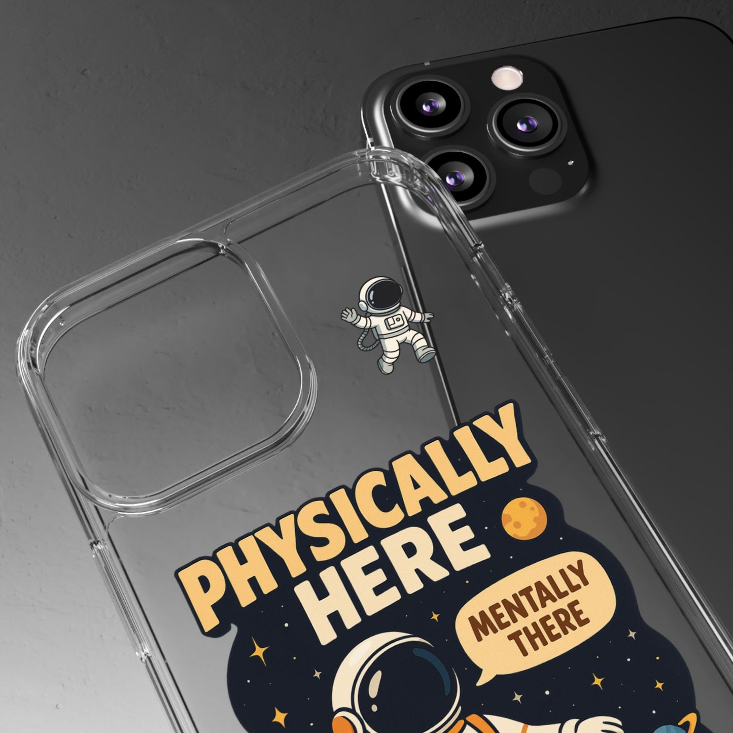 Physically here, Mentally there - PHONE CASE