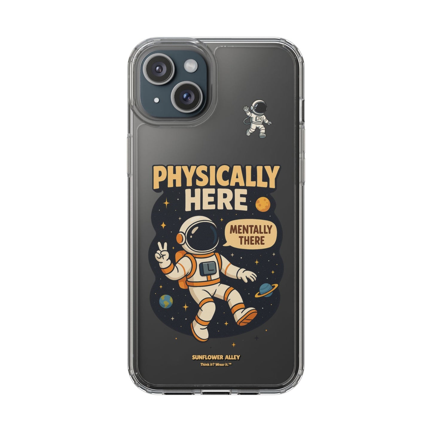 Physically here, Mentally there - PHONE CASE