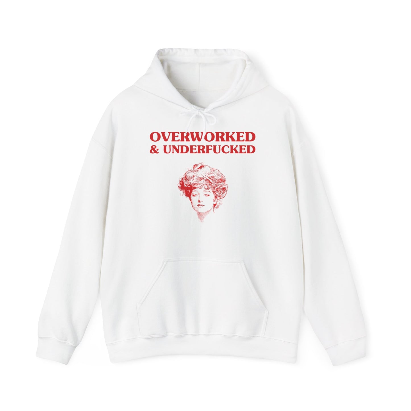 Overworked & Underfucked - HOODIE