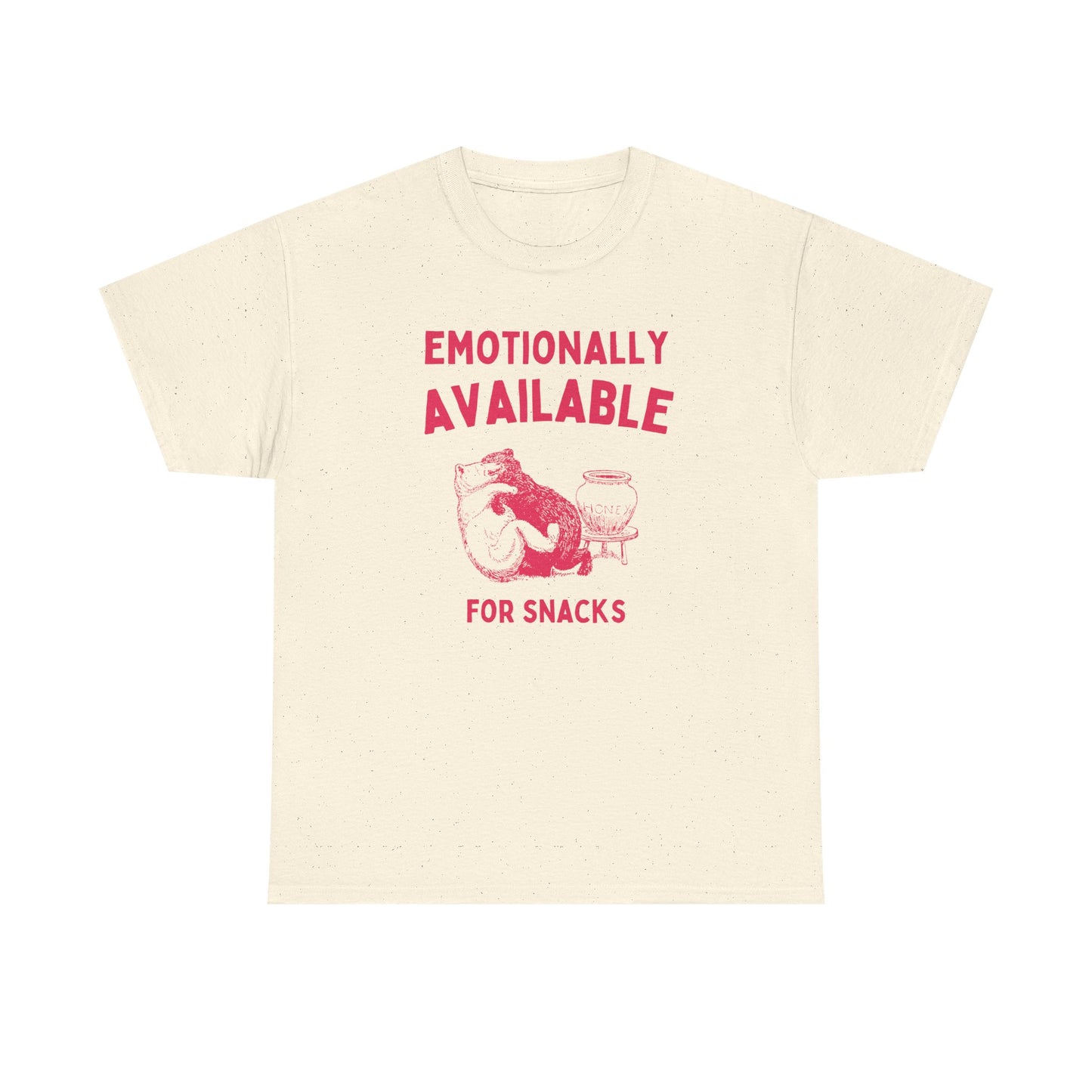 Emotionally available for snacks - T-SHIRT