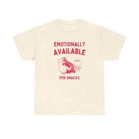Emotionally available for snacks - T-SHIRT