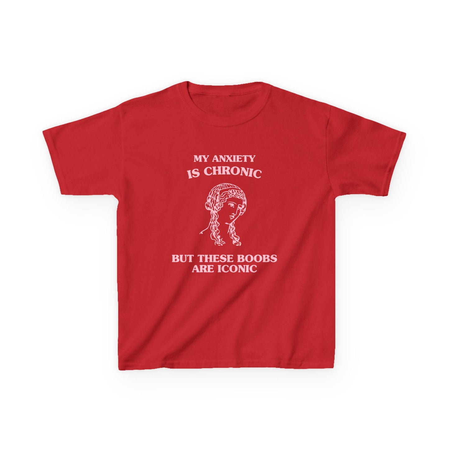 My anxiety is chronic, but these boobs are iconic - BABY TEE