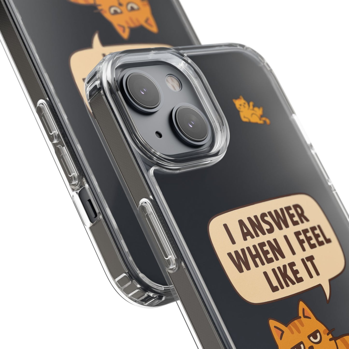 I answer when I feel like it - PHONE CASE