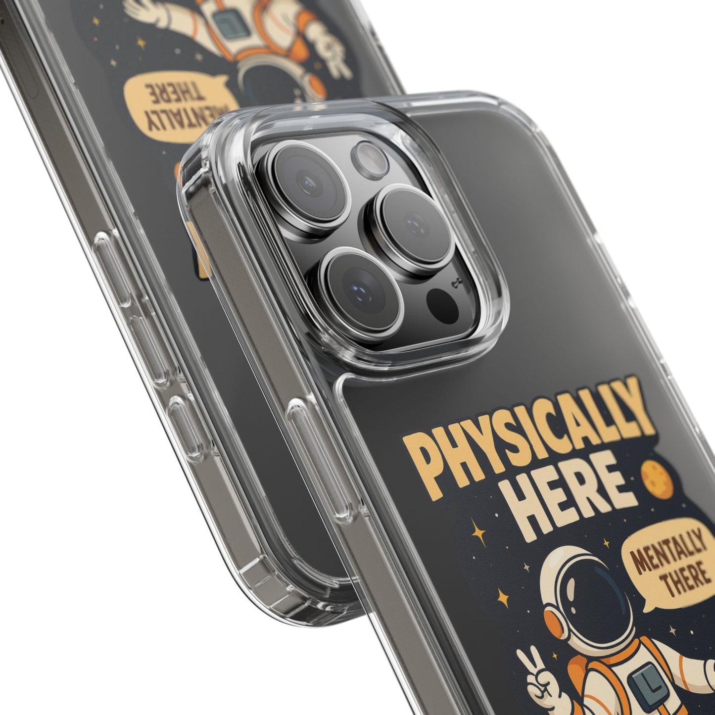 Physically here, Mentally there - PHONE CASE