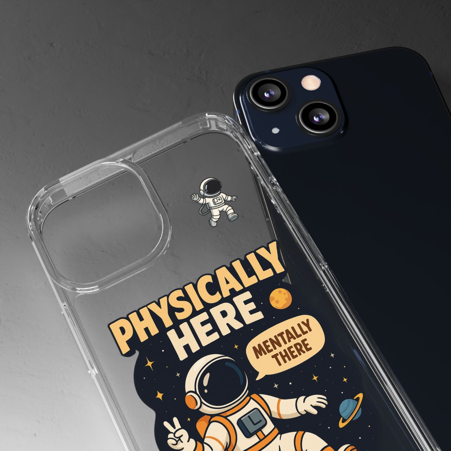 Physically here, Mentally there - PHONE CASE