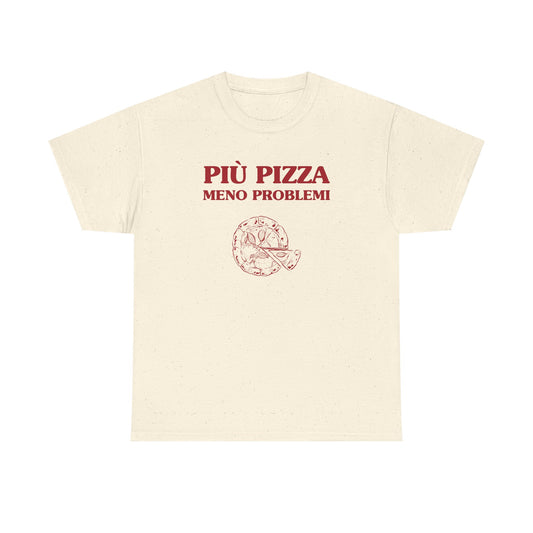 Più pizza, meno problemi - T-SHIRT