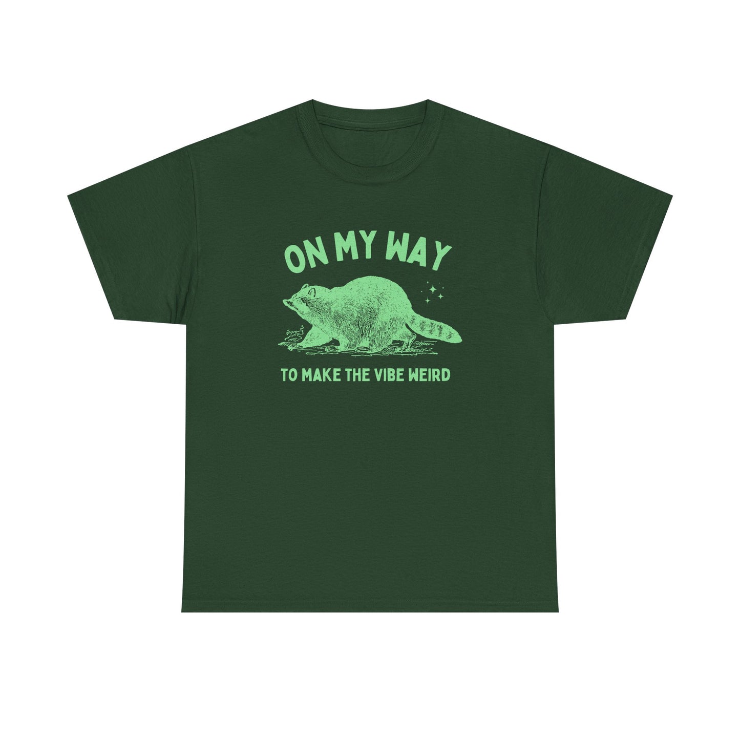 On my way to make the vibe weird - T-SHIRT