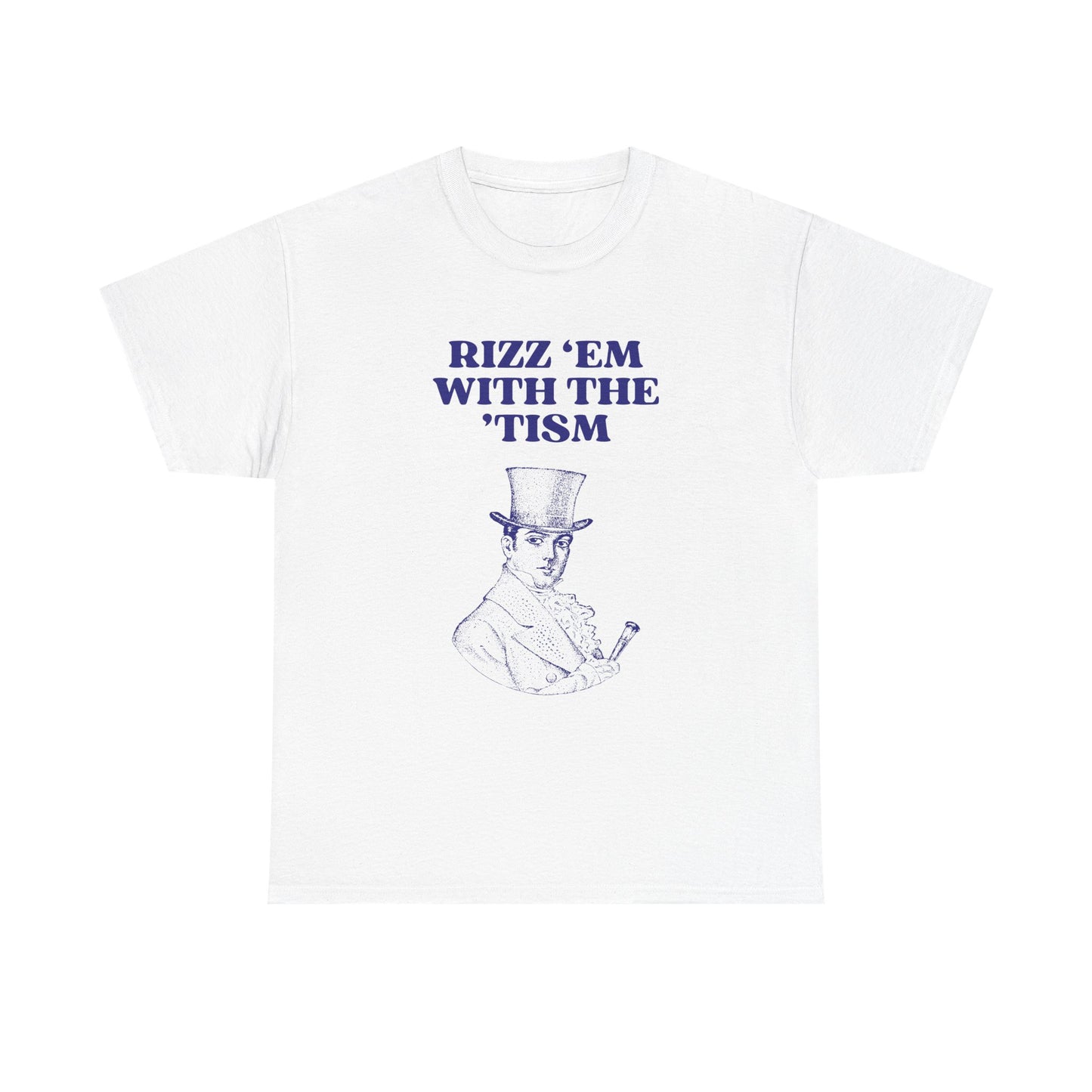 Rizz em with the tism - T-SHIRT