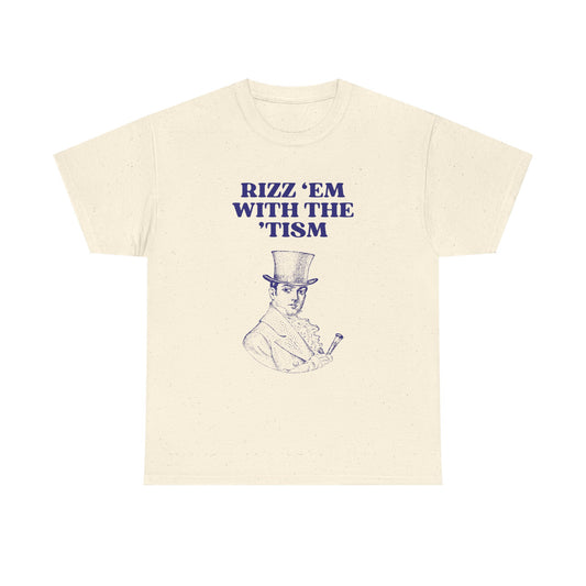 Rizz em with the tism - T-SHIRT