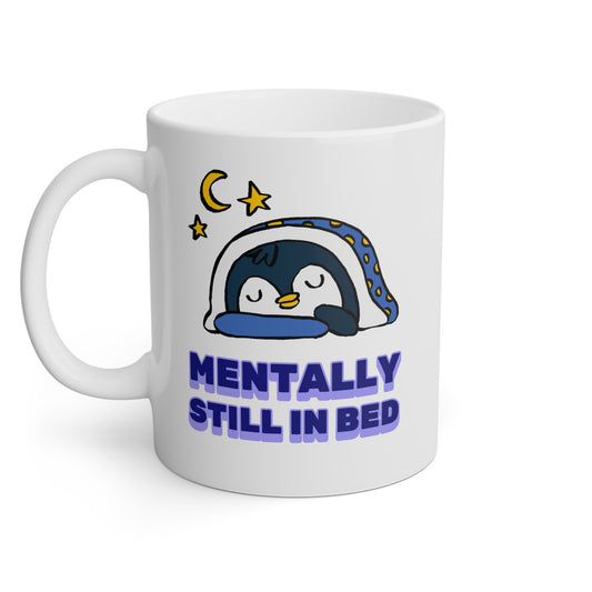 Mentally still in bed - MUG