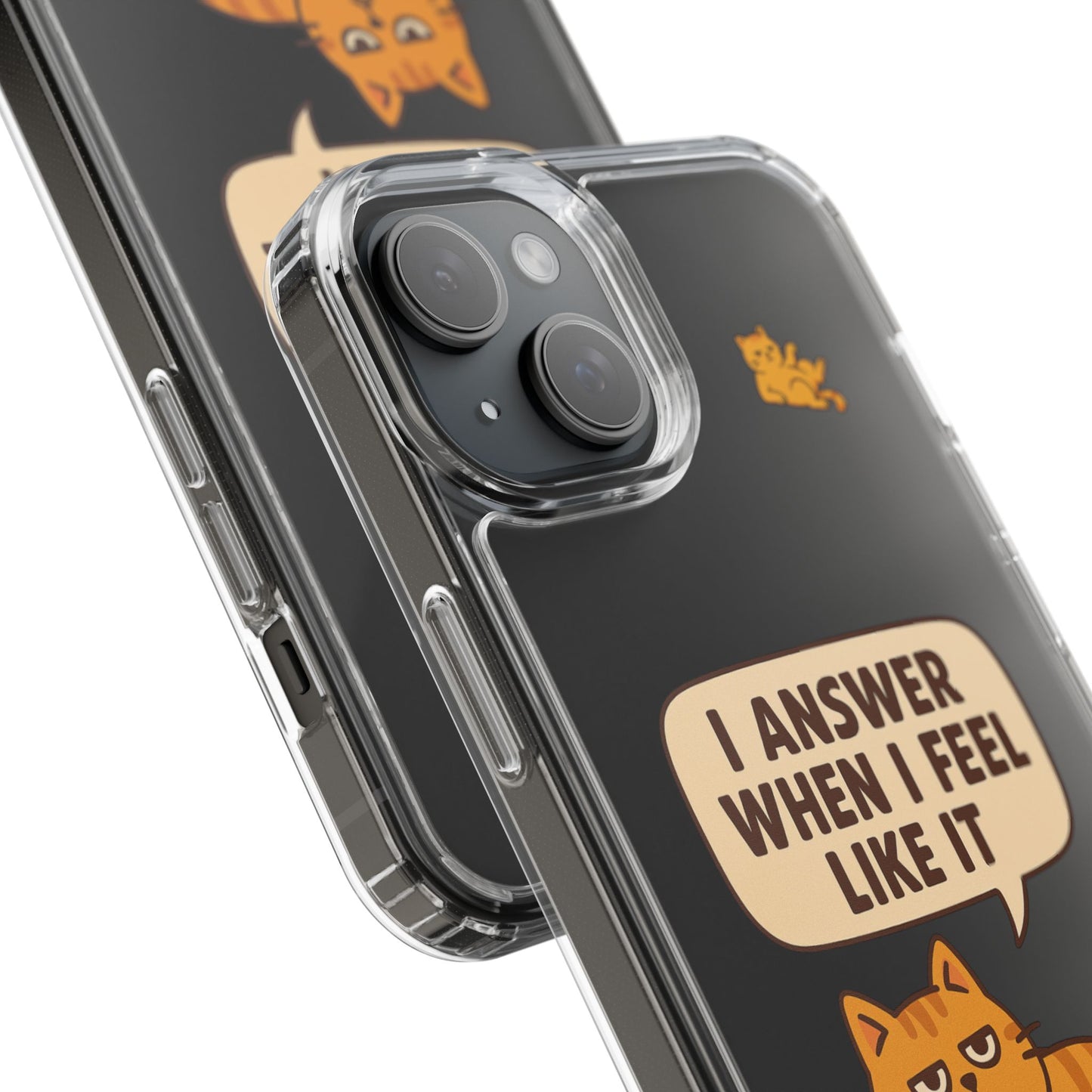 I answer when I feel like it - PHONE CASE