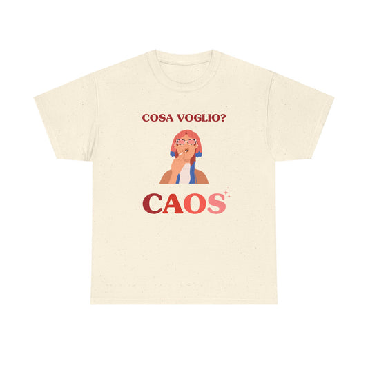 Cosa voglio? CAOS - T-SHIRT