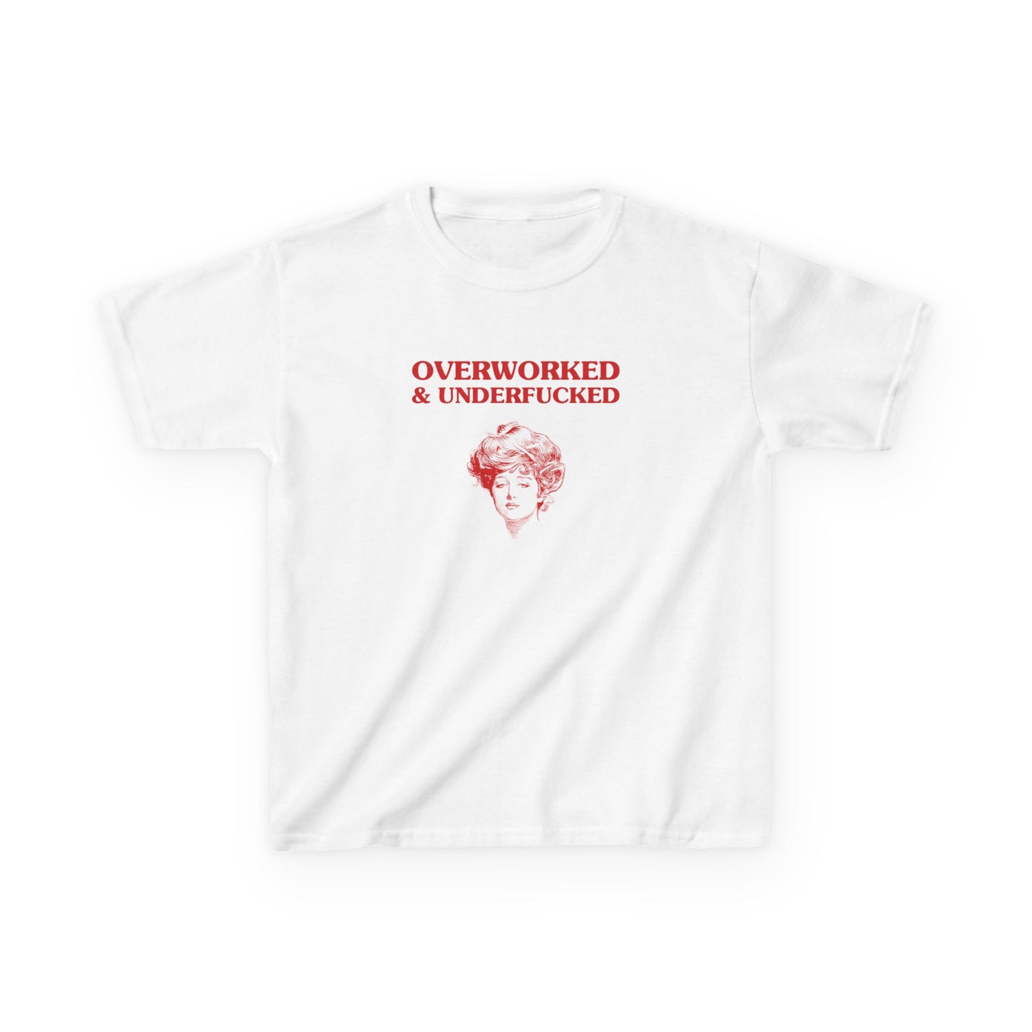 Overworked & underfucked - BABY TEE