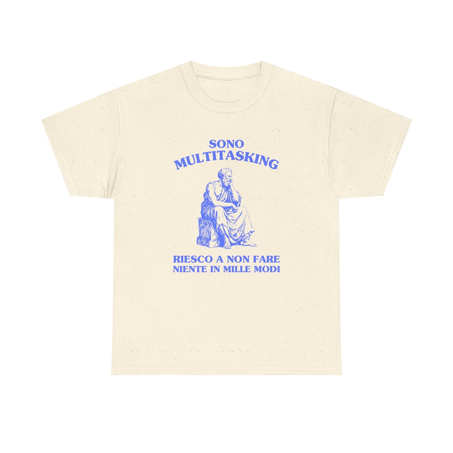 Sono multitasking, riesco a non fare niente in mille modi - T-SHIRT