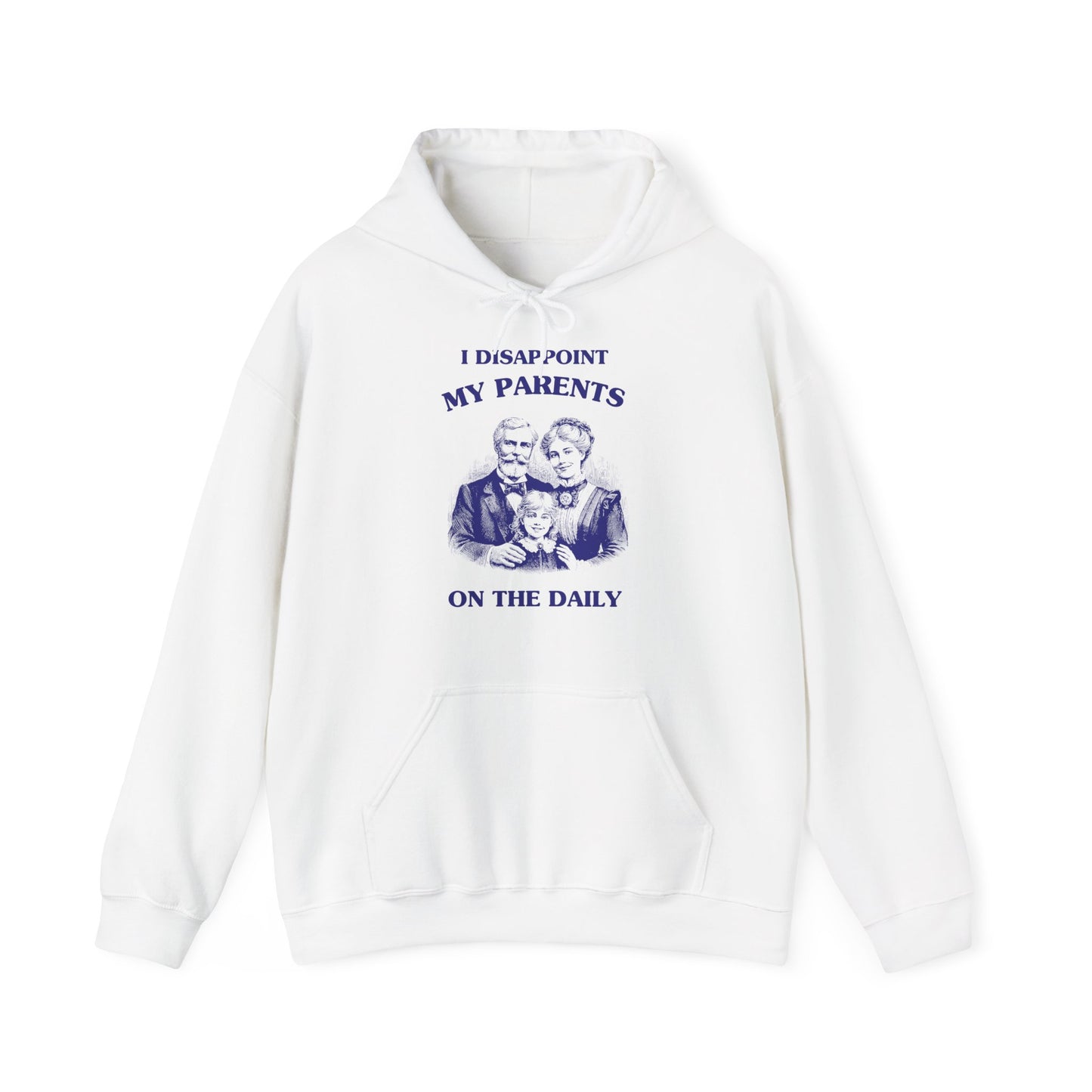 I disappoint my parents on the daily - HOODIE