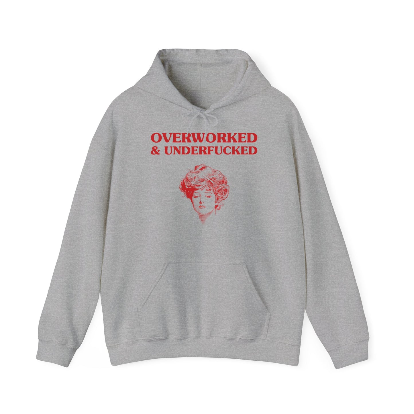 Overworked & Underfucked - HOODIE
