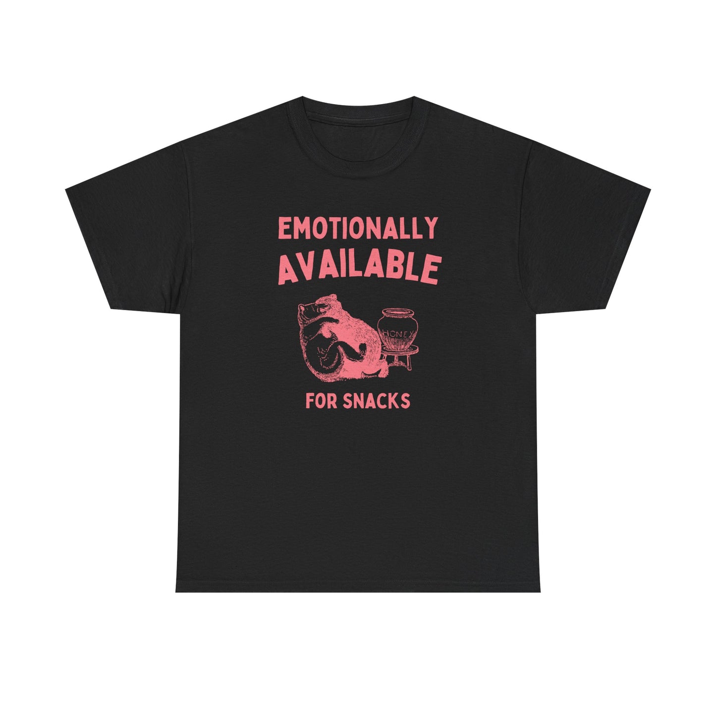 Emotionally available for snacks - T-SHIRT
