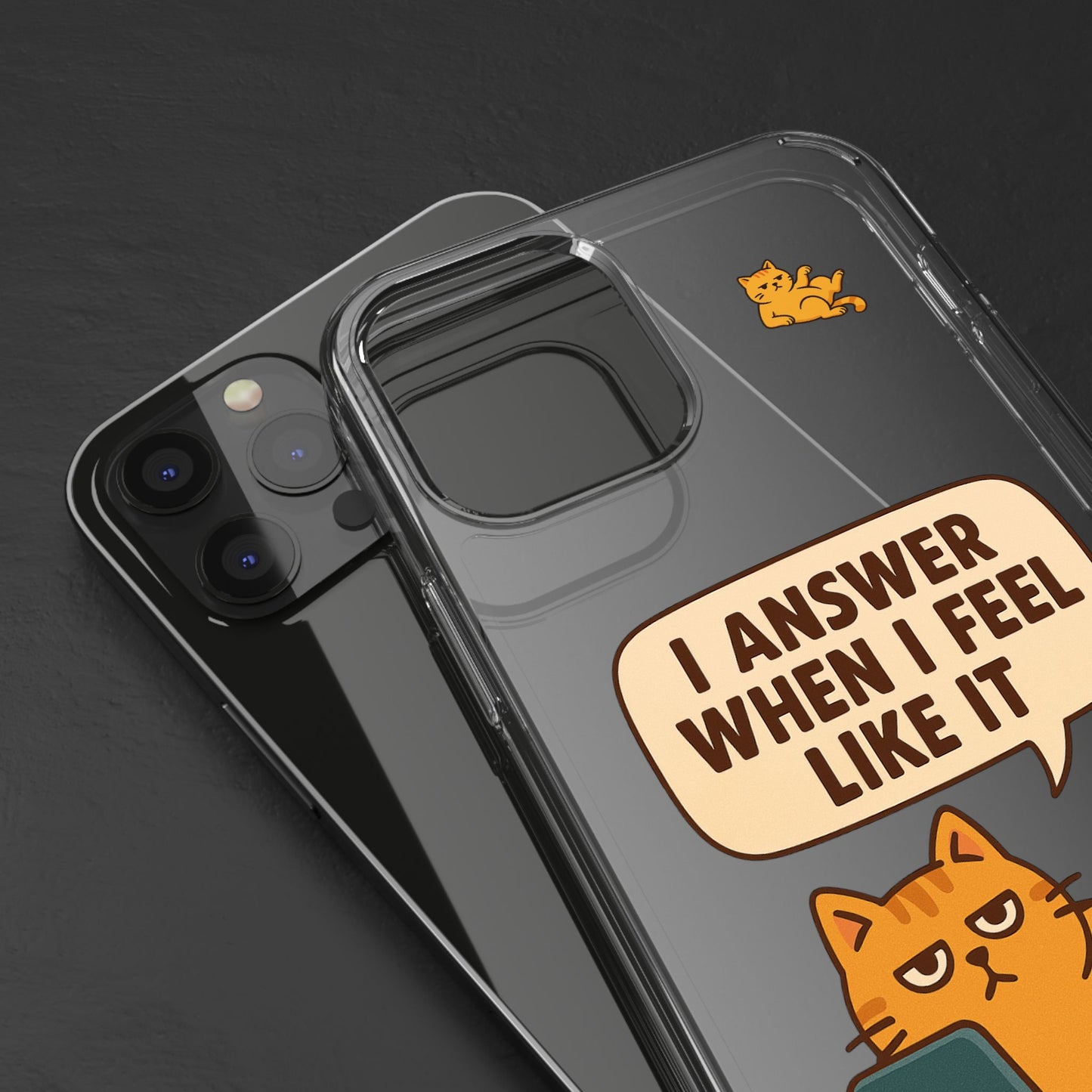 I answer when I feel like it - PHONE CASE