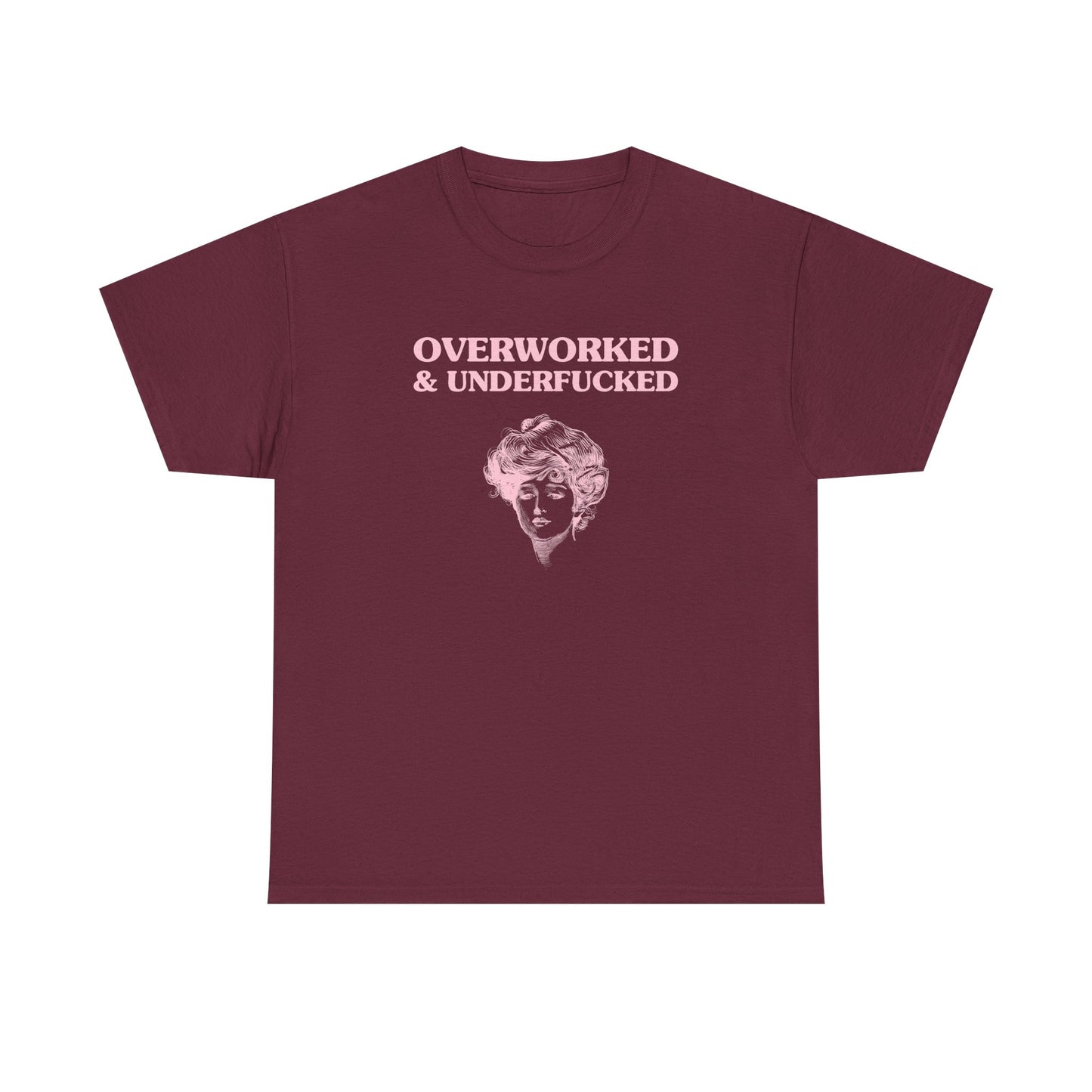Overworked & Underfucked - T-SHIRT