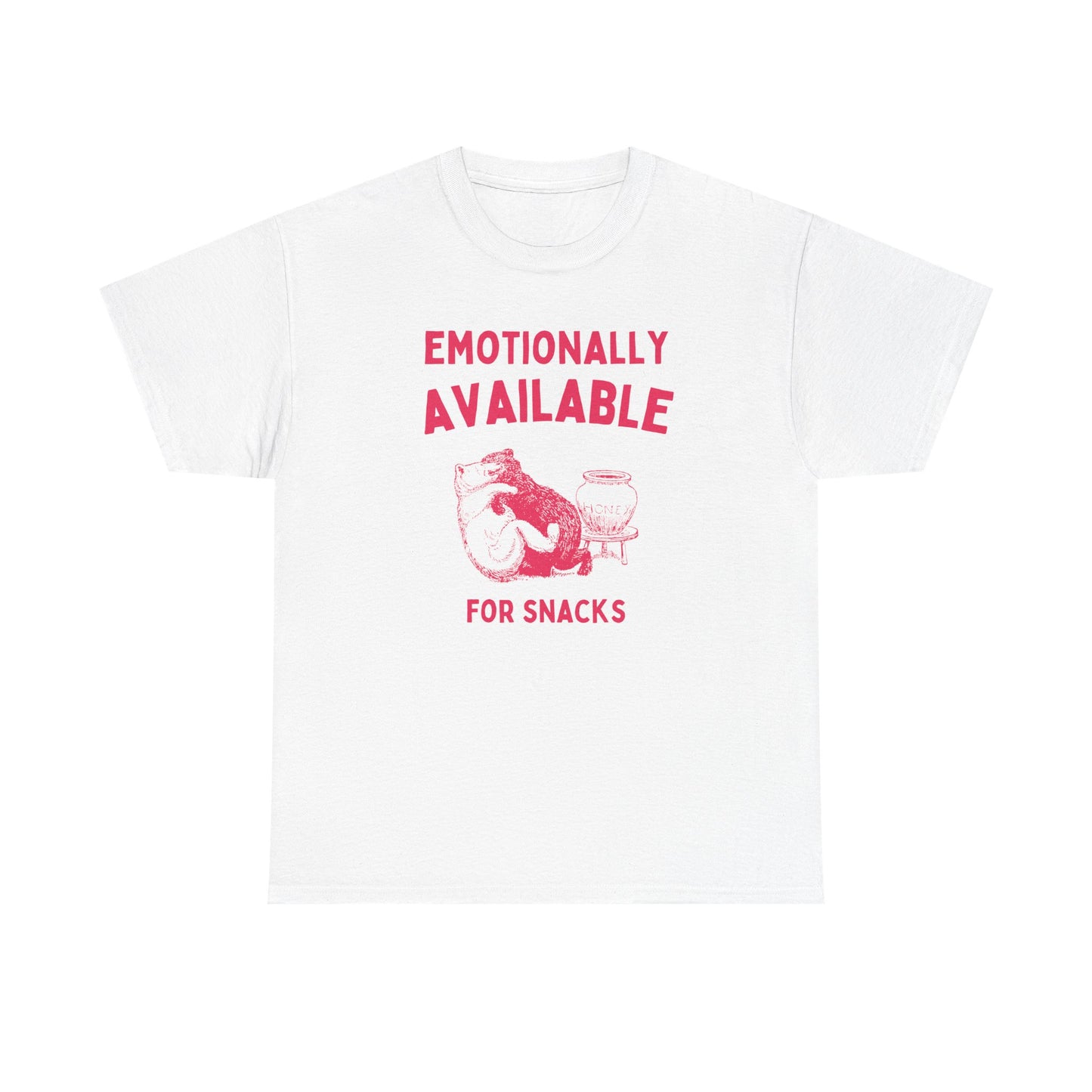 Emotionally available for snacks - T-SHIRT