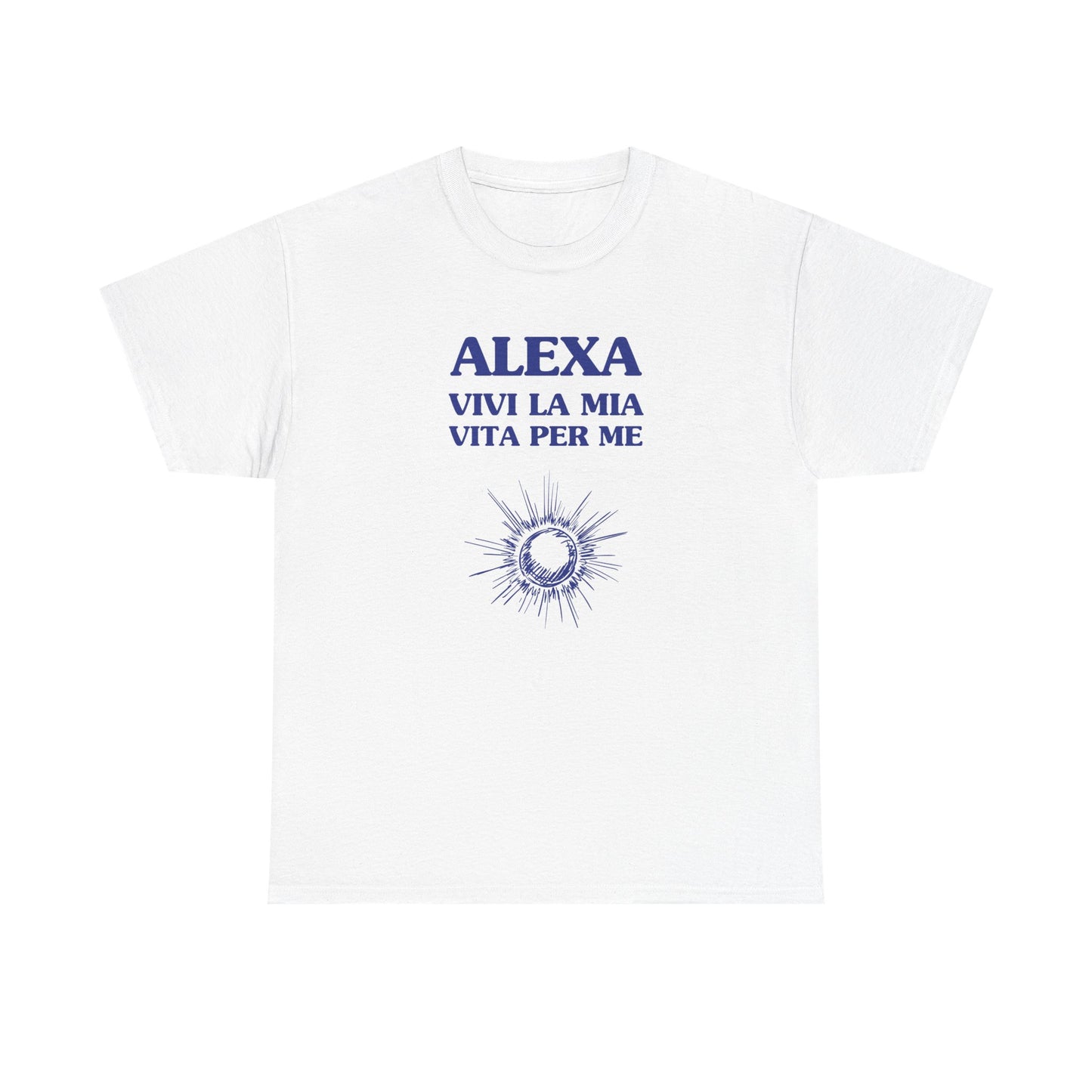 Alexa, vivi la mia vita per me - T-SHIRT